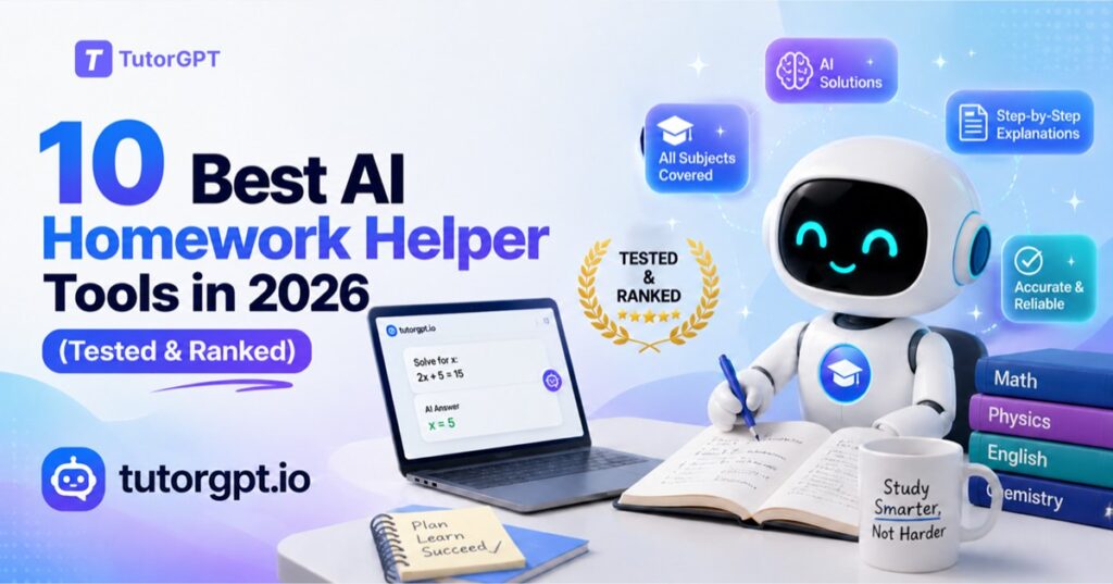 10 Best AI Homework Helper Tools in 2026 (Tested & Ranked)