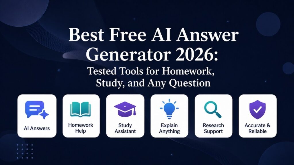 Best Free AI Answer Generator 2026: Tested Tools for Homework, Study, and Any Question